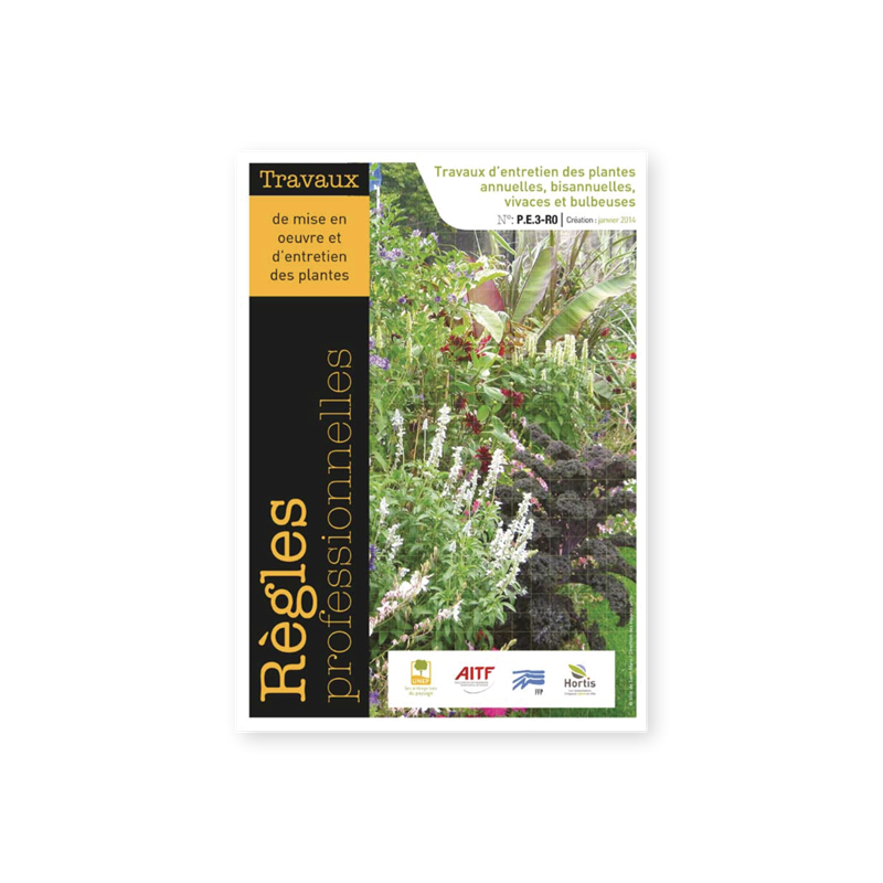 Les Règles professionnelles (P.E.3-R0 Travaux d’entretien des plantes annuelles, bisannuelles, vivaces et bulbeuses) - Photo 1