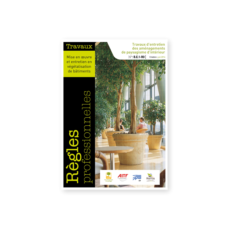Les Règles professionnelles (B.E.1-R0 Travaux d’entretien des aménagements de paysagisme d’intérieur) - Photo 1